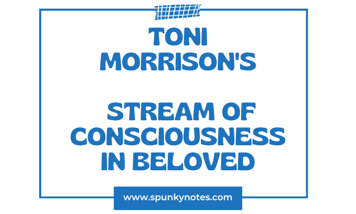 Toni Morrison's Stream of Consciousness in Beloved