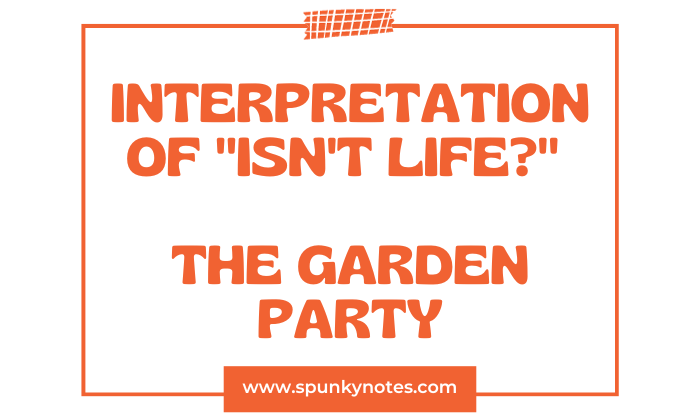 Interpretation of "Isn't life?" in The Garden Party