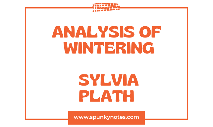 Analysis of Wintering by Sylvia Plath