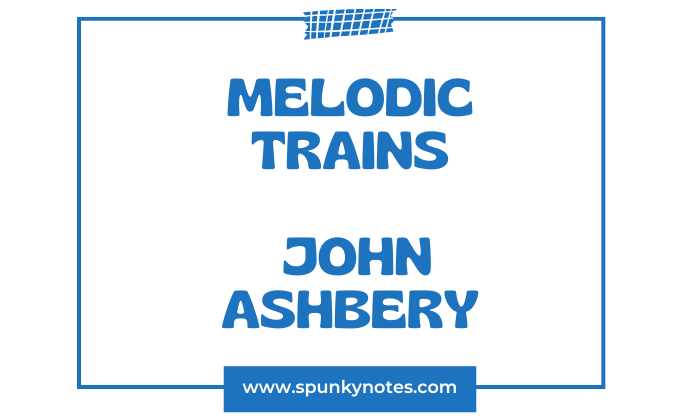 Melodic Trains by John Ashbery