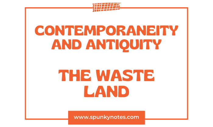 Contemporaneity and Antiquity in The Waste Land