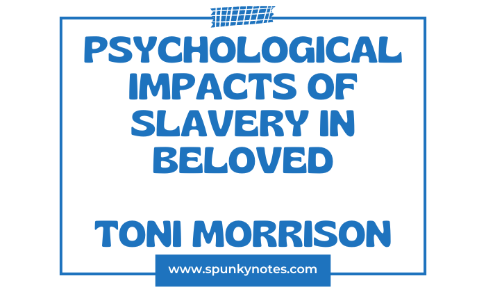 Psychological Impacts of Slavery in Beloved