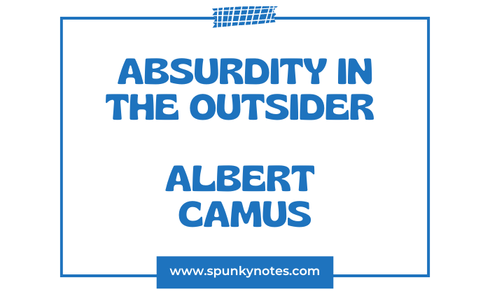 Absurdity in The Outsider Albert 
Camus