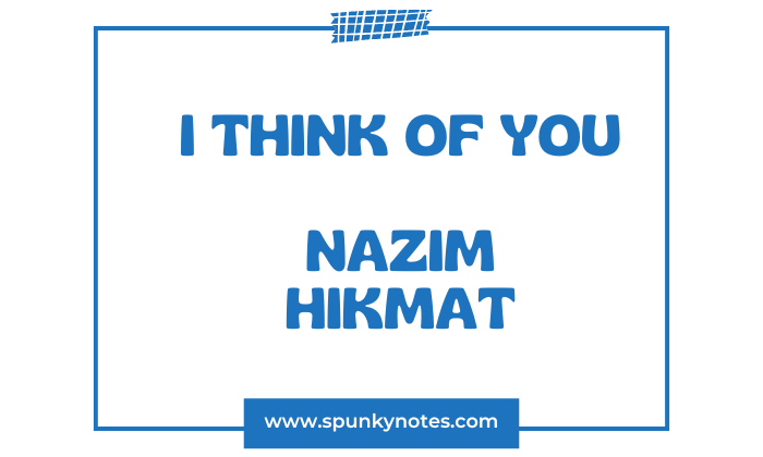 I Think of You by Nazim Hikmat