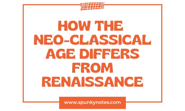 How the Neo-Classical Age Differs from the Renaissance