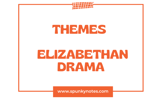 Themes in Elizabethan Drama