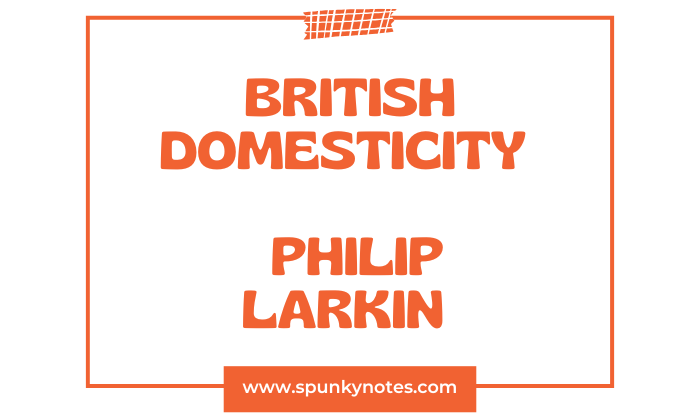 British Domesticity in Philip Larkin Poetry