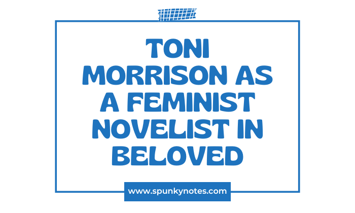 Toni Morrison as a Feminist Novelist in Beloved