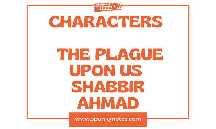 The characters in The Plague Upon Us by Shabir Ahmad Mir