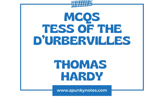 Tess of the D’Urbervilles MCQs