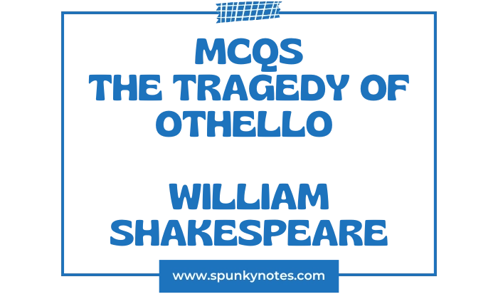 The Tragedy of Othello MCQs