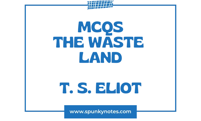 The Waste Land MCQs