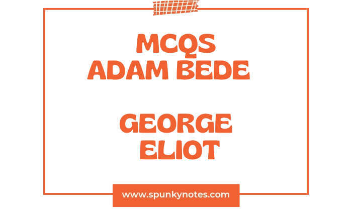 Adam Bede mcqs