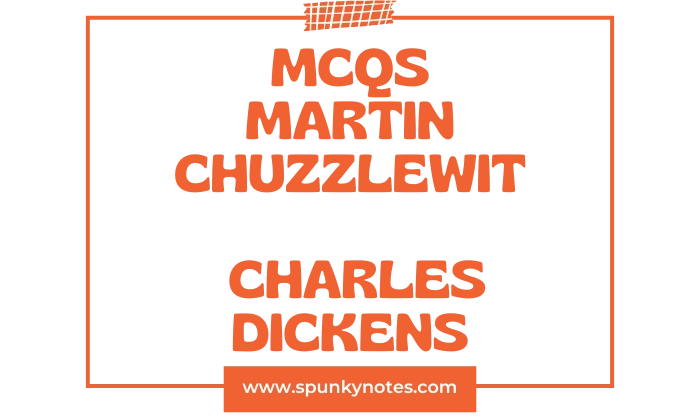 Martin Chuzzlewit MCQs