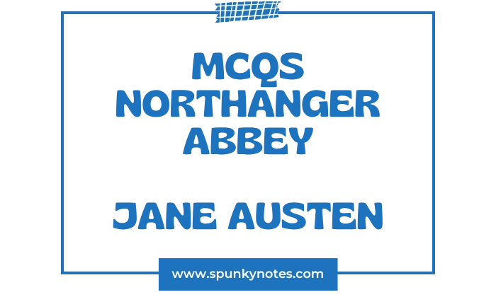 Northanger Abbey MCQs