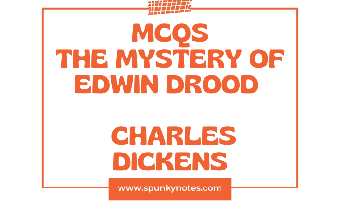 The Mystery of Edwin Drood MCQs