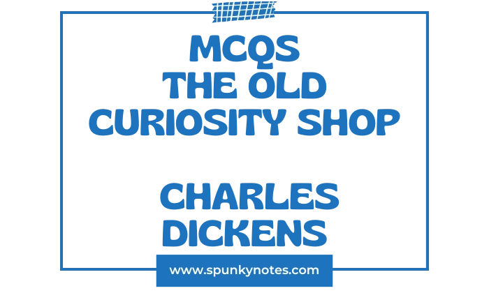 The Old Curiosity Shop MCQs
