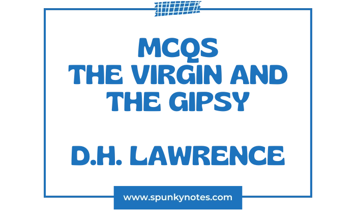 The Virgin and the Gipsy MCQs