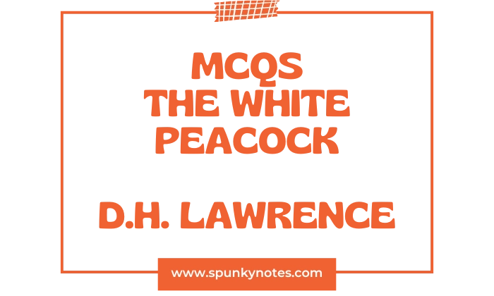 The White Peacock MCQs