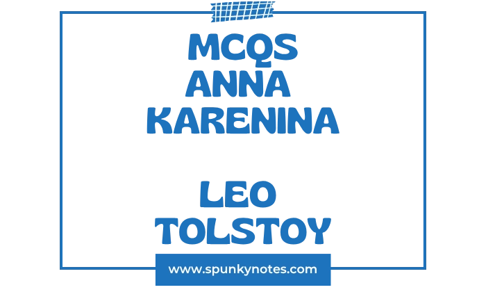 Anna Karenina MCQs