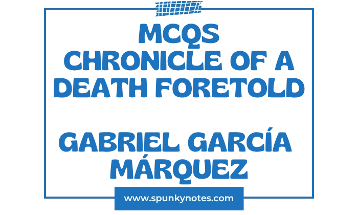 Chronicle of a Death Foretold MCQs