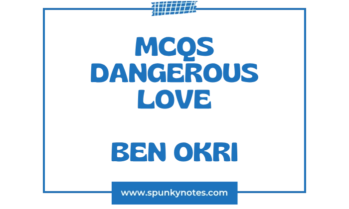 Dangerous Love MCQs