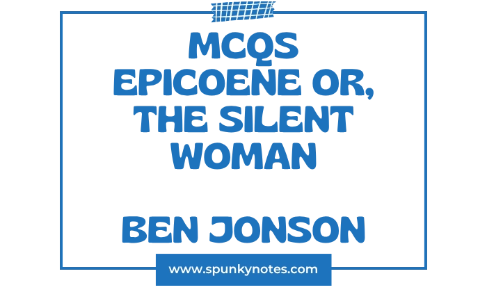 Epicoene or, the Silent Woman MCQs
