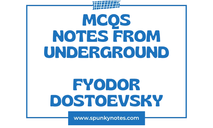 Notes From Underground MCQs