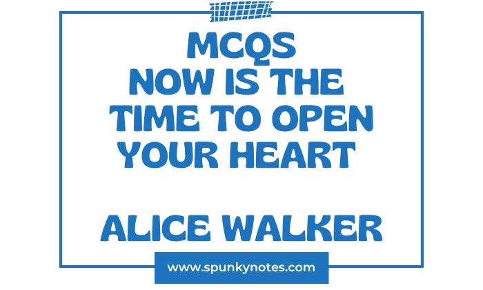 Now Is the Time to Open Your Heart MCQs