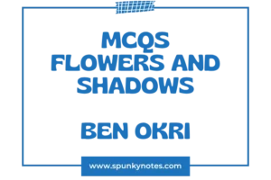 Flowers and Shadows MCQs