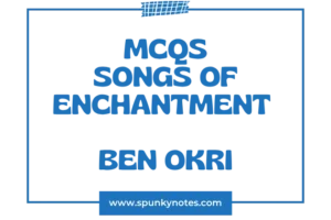 Songs of Enchantment MCQs